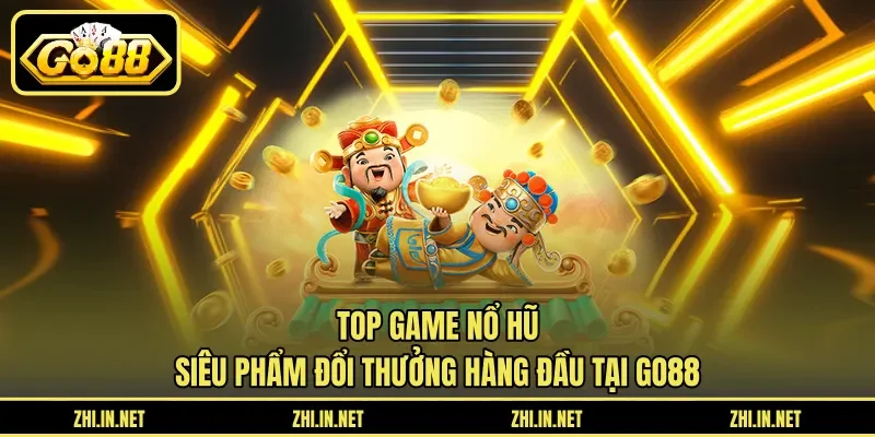 Top Game Nổ Hũ – Siêu Phẩm Đổi Thưởng Hàng Đầu Tại Go88 1 go88 Top Game Nổ Hũ – Siêu Phẩm Đổi Thưởng Hàng Đầu Tại Go88
